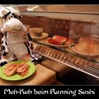 Muh-Kuh beim Running Sushi