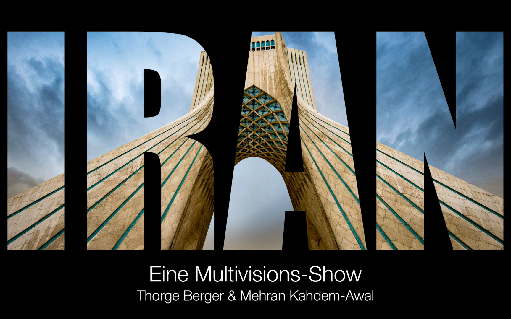 Multivision IRAN - Thorge Berger & Mehran Khadem-Awal