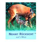 Nehmt Rücksicht auf`s Wild