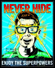 Never Hide ...