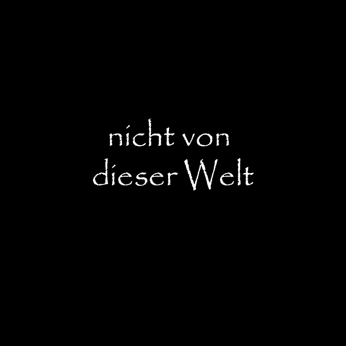 nich von dieser Welt