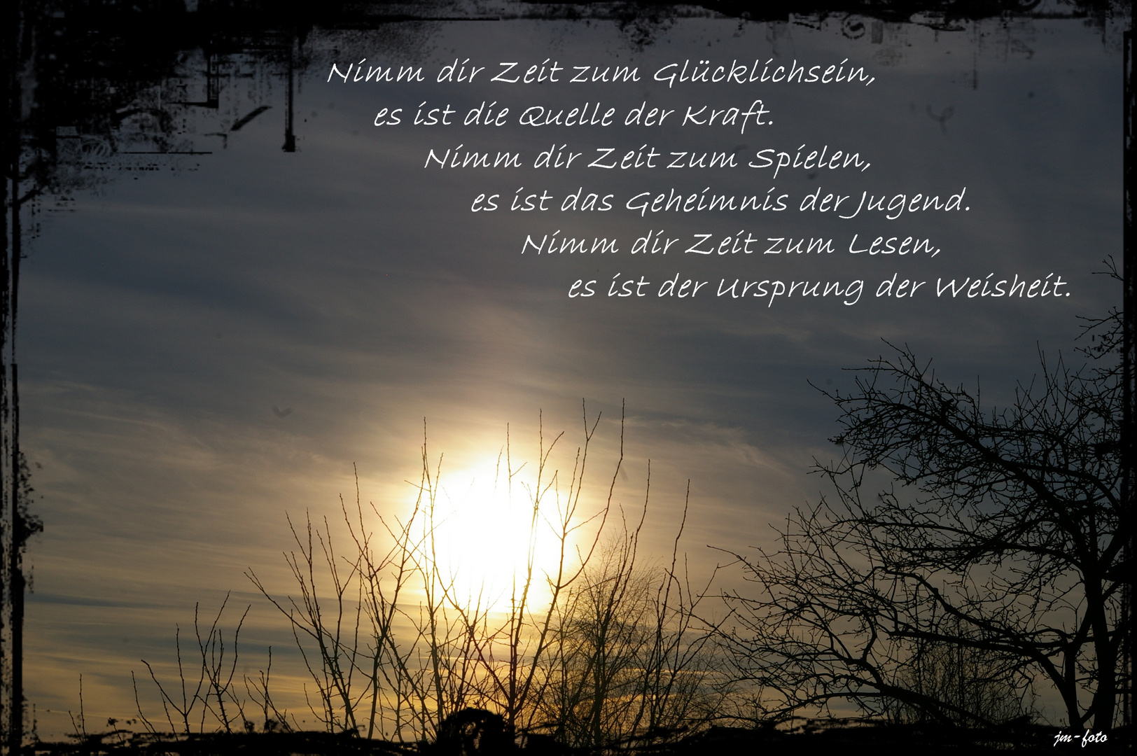 Nimm dir Zeit zum ....................