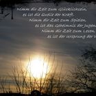 Nimm dir Zeit zum ....................