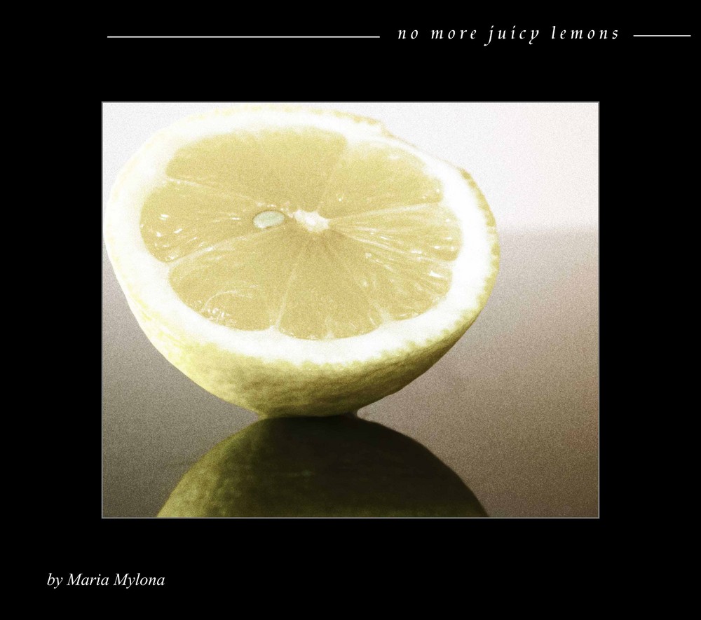 -----no more juicy lemons------------