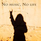 NO MUSIC, NO LIFE