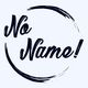 No Name is ...