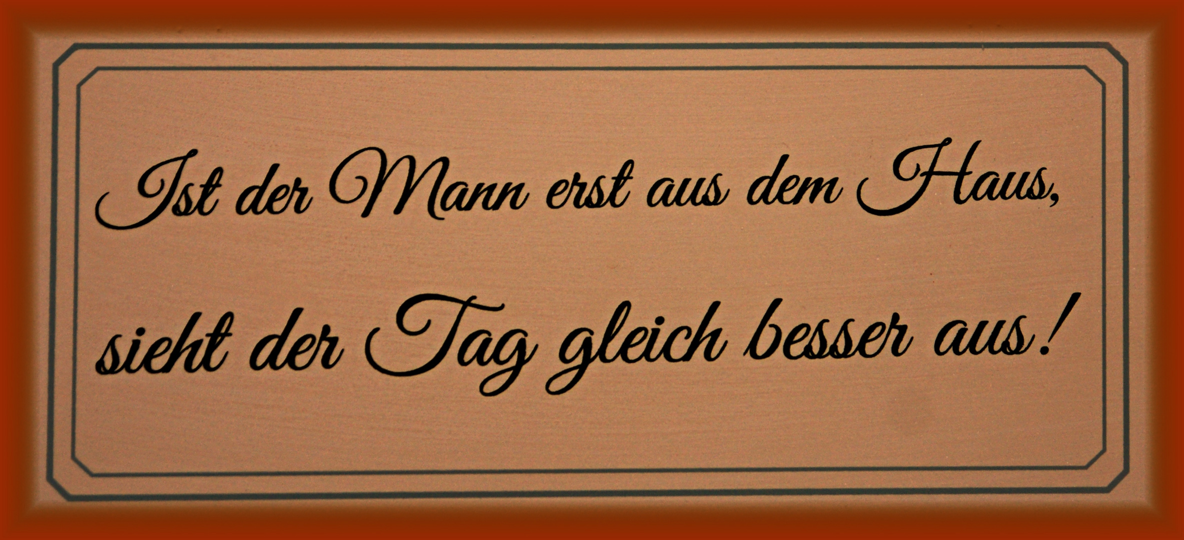 Noch ein weiser Spruch