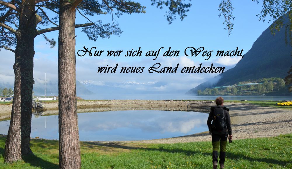 Nur wer sich auf den Weg macht Foto & Bild sprüche, fotomontagen, digiart Bilder auf Nur wer sich auf den Weg macht Foto & Bild sprüche, fotomontagen, digiart Bilder auf