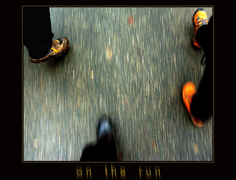 - on the run -