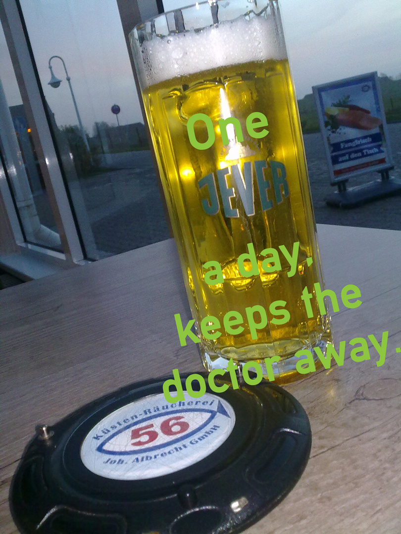 One Jever a day, keeps the doctor away ...