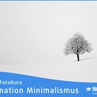 Online-Fotokurs: Faszination Minimalismus