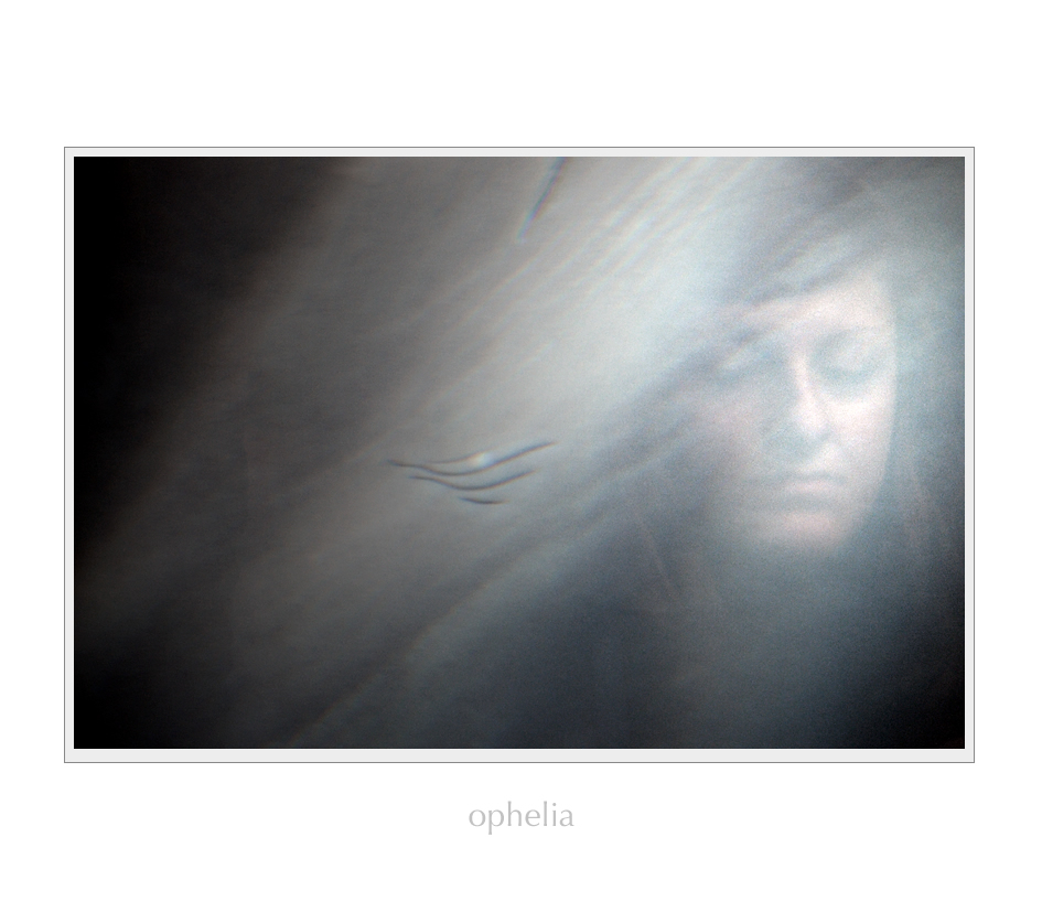 - Ophelia -