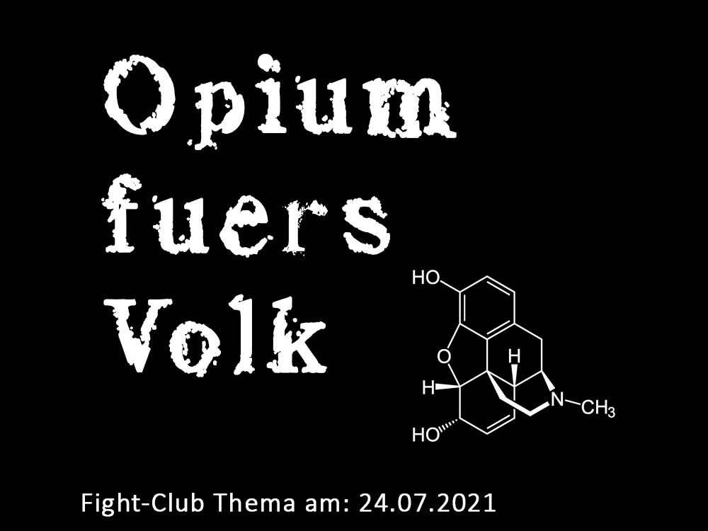 Opium fürs Volk: Fight-Club am 24.07.2021