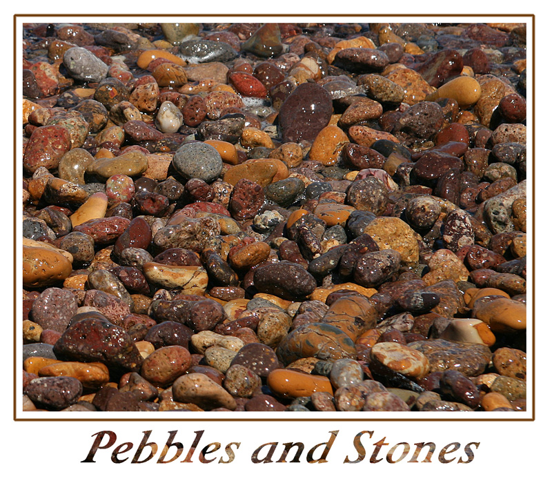 Pebbles And Stones