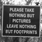 Please take nothing but pictures. Leave nothing but footprints.