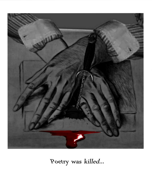 Poetry was killed...