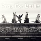 * Pray For Berlin *