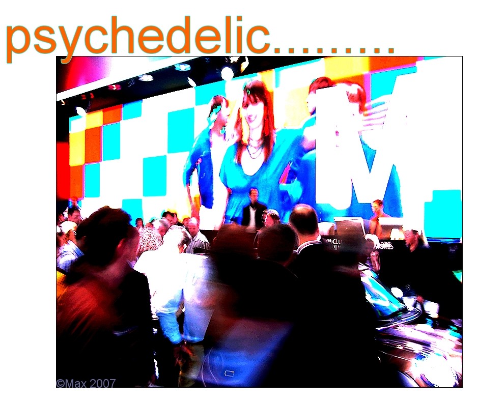 psychedelic.......