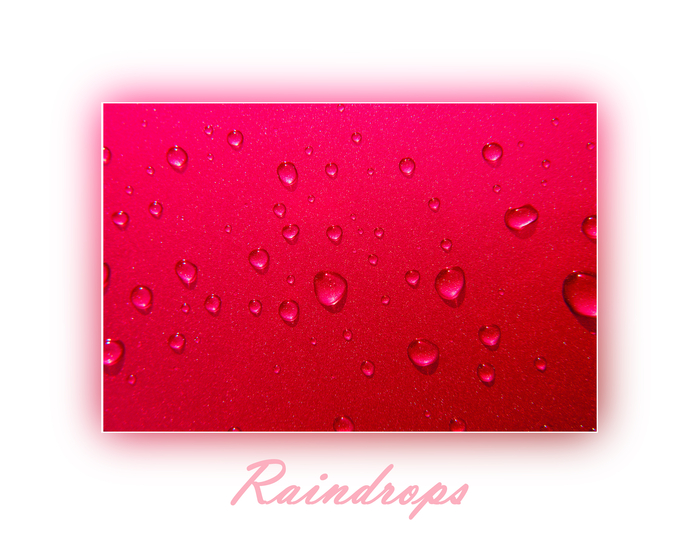 Raindrops . . .