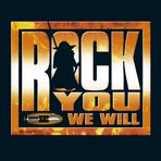 Rock You We Will !