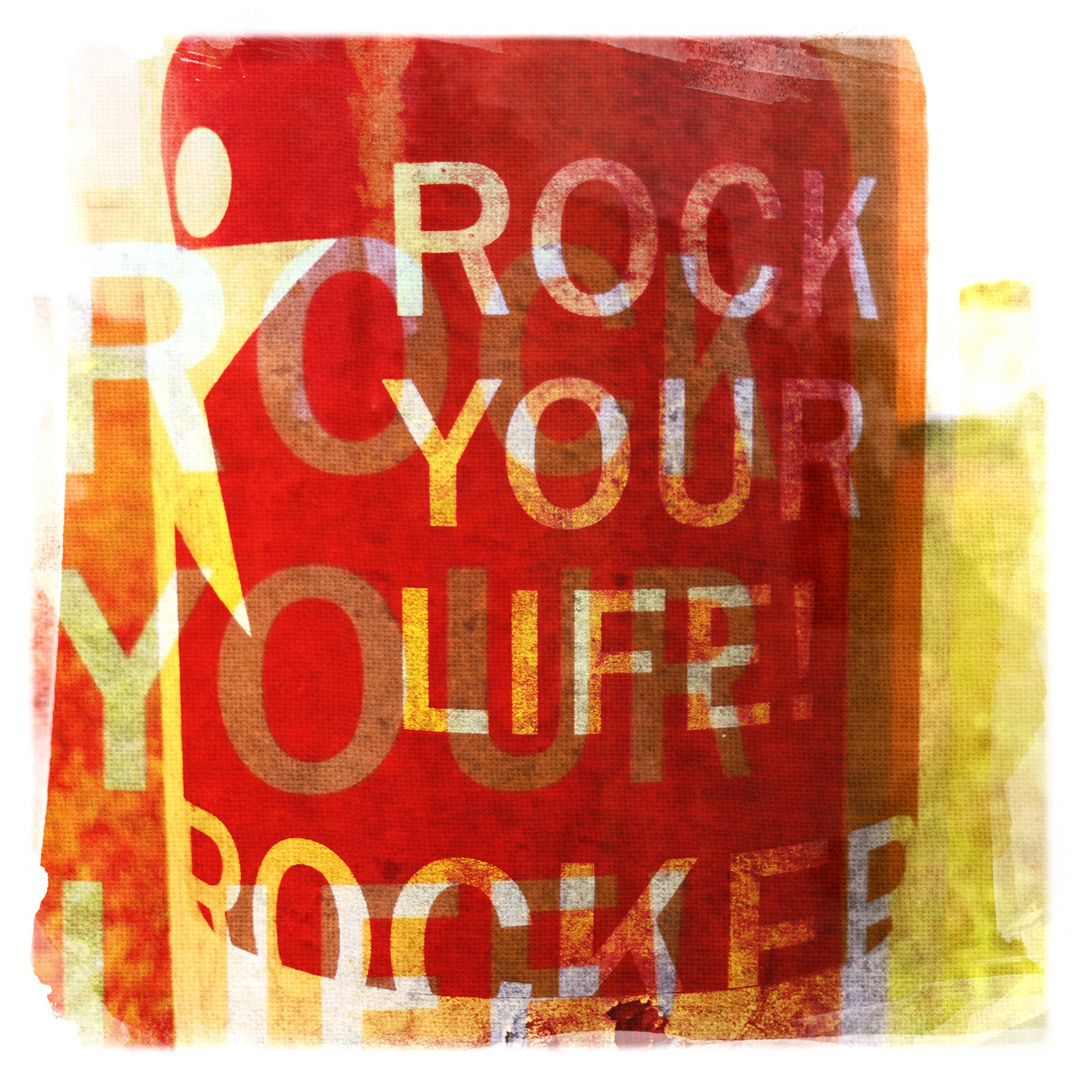 rock your life