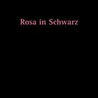 Rosa in Schwarz