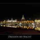 Sächsische Impressionen " Dresden bei Nacht, immer wieder schön....