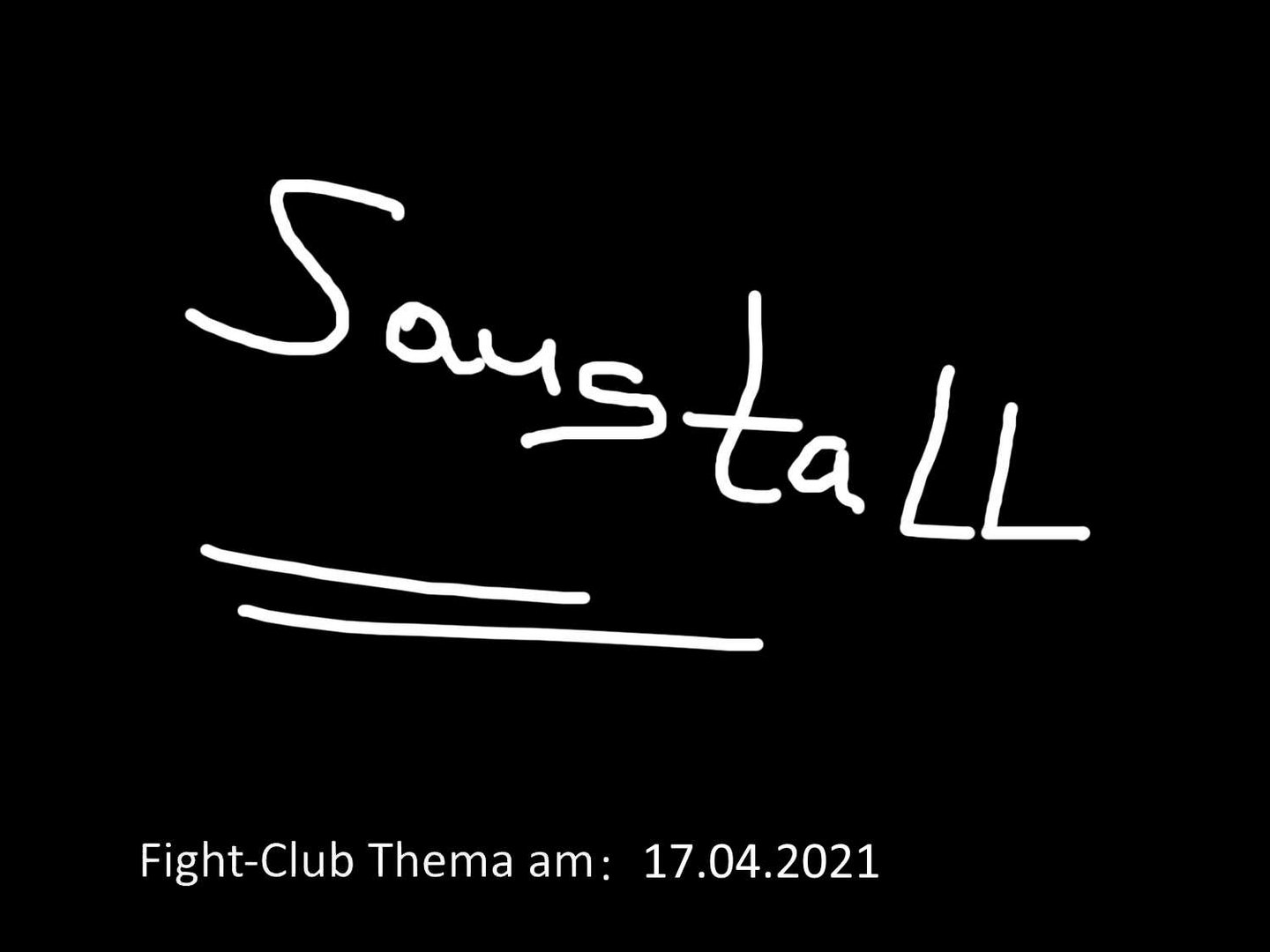 Saustall: Fight-Club am 17.04.2021