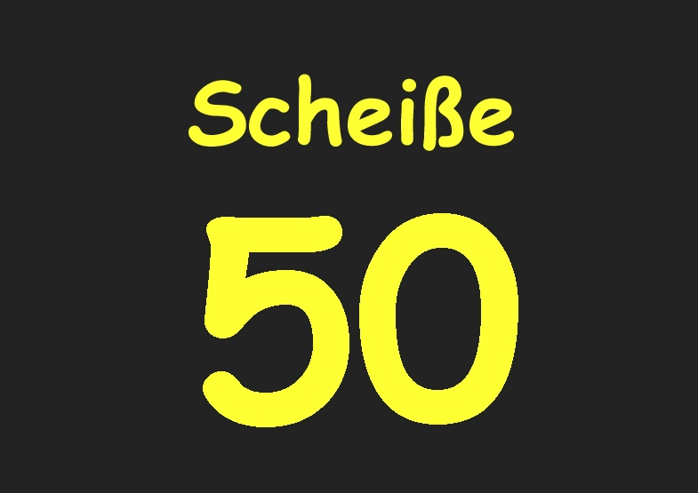 Scheiße 50