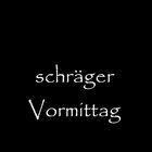 schräger Vormittag