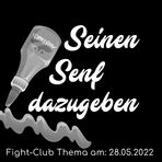 Seinen Senf dazugeben: Fight-Club am 28.05.2022