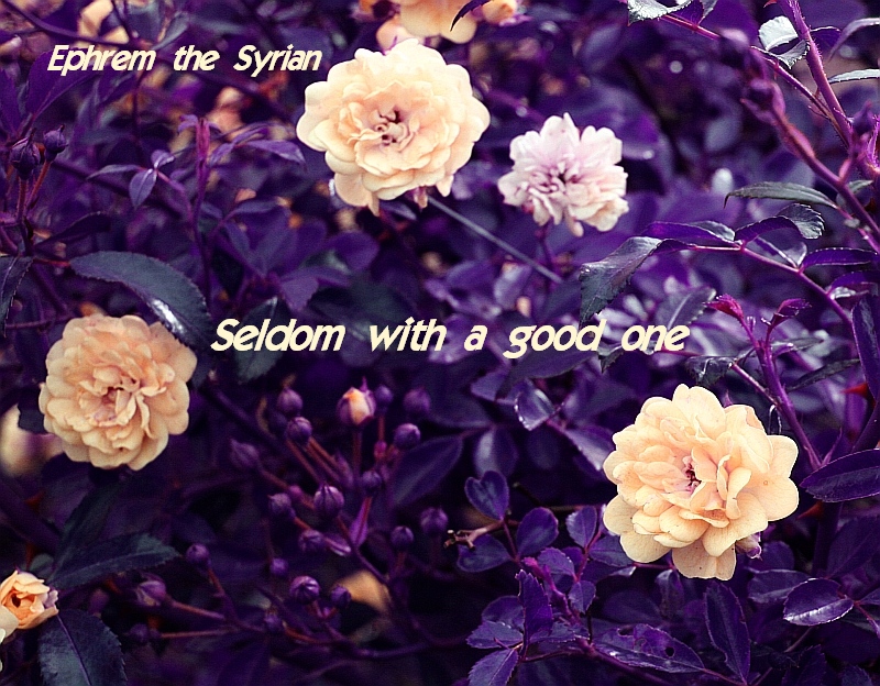 - seldom with a good one -