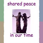 Shared Peace in our Time