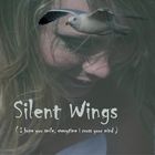 Silent wings ( I hope you smile, everytime i cross your mind)