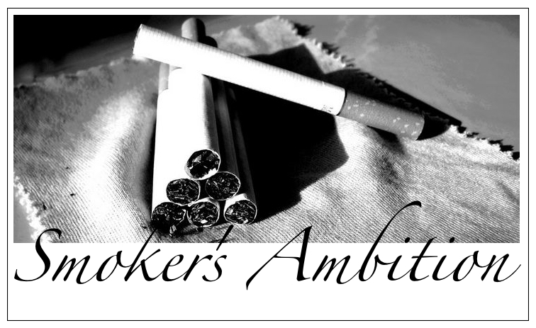 smoker's ambition