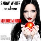 Snow White and The Huntsman - Mirror Mirror