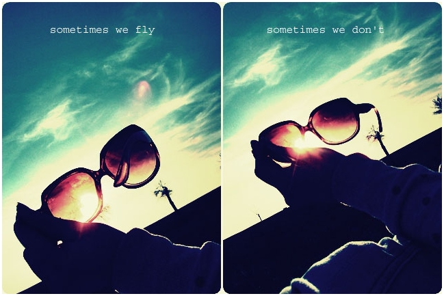 Sometimes we fly, sometimes we don't