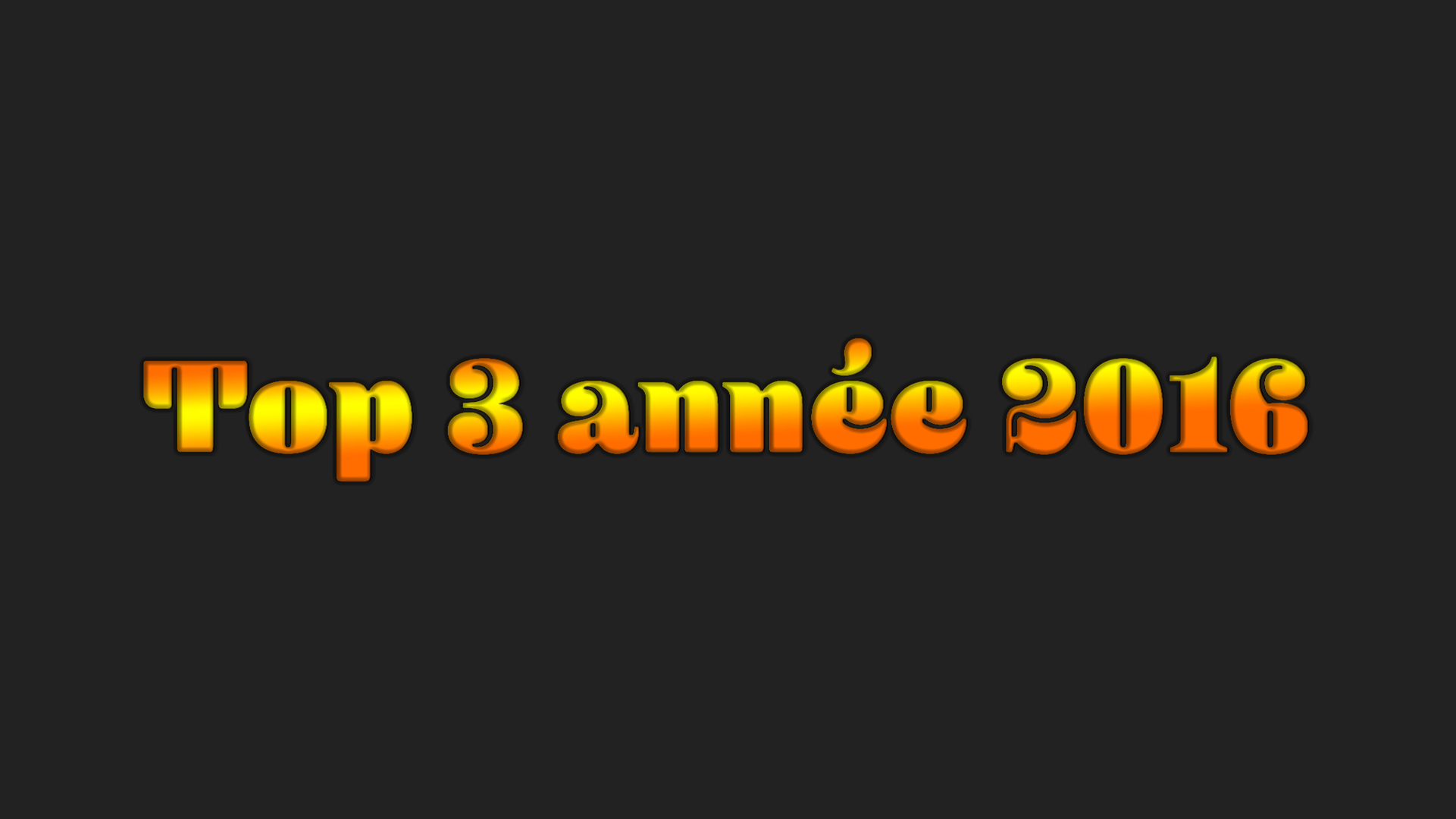 spécial top 3 de fin d'année 