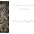 St. Maria de Victoria Kirche ( Ingolstadt ) " Gott zu Gefallen..."