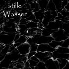 stille Wasser