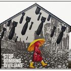 Stop Bombing Civilians