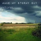 Sturm kommt... ''You make my stormy sky beautiful''