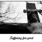 Suffering for good ?