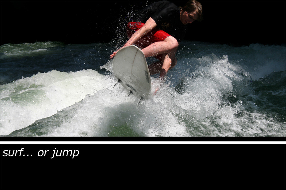 surf... or jump