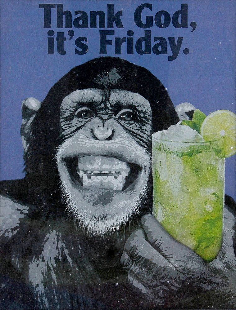 Thanks God - it's Friday