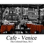 The Colored Ones -Nr.3- (Cafe, Venice)