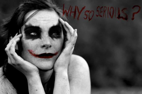 the joker - why so serious?