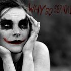 the joker - why so serious?