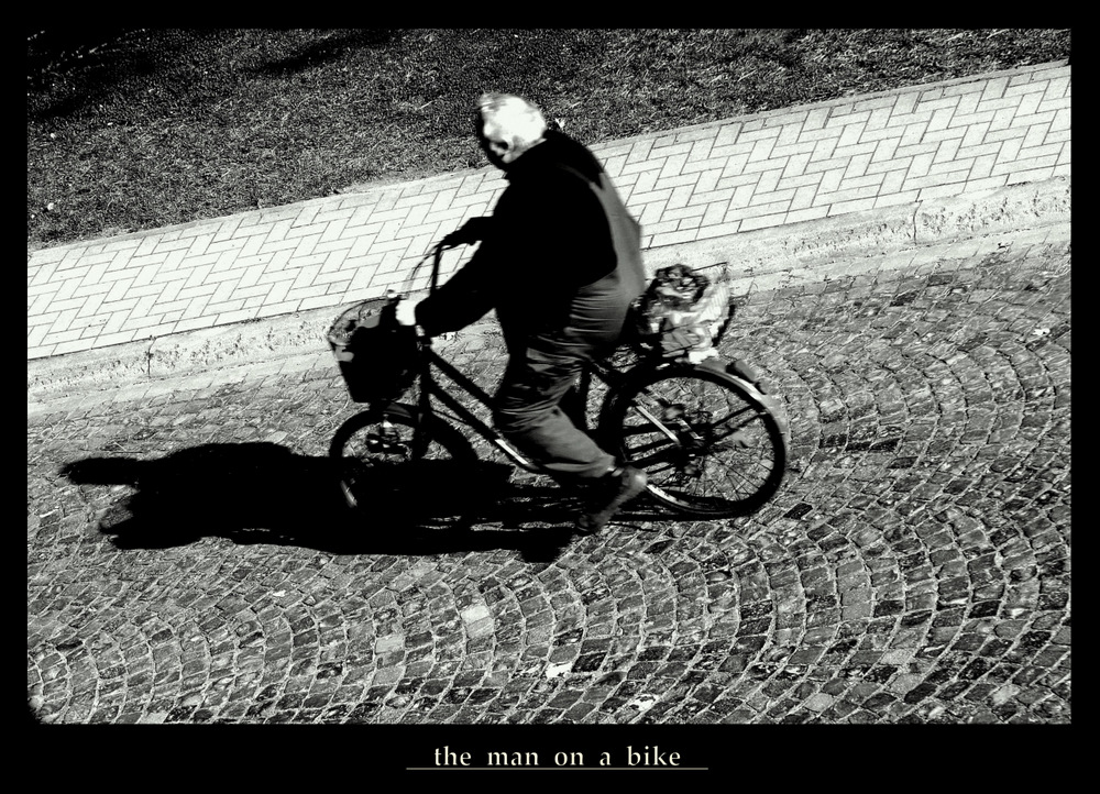 " the man on a bike "