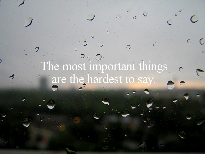 The most important things...